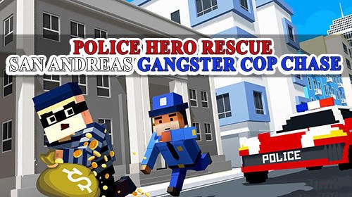 game pic for Police hero rescue: San Andreas gangster COP chase